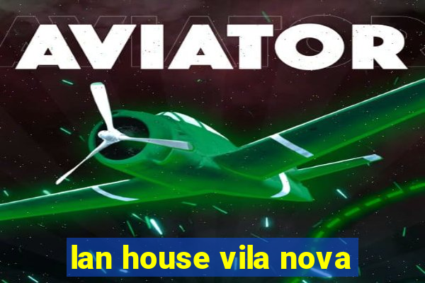 lan house vila nova